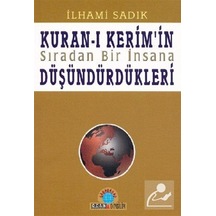 Kur'an-ı Kerim'in Sıradan Bir İnsana Düşündürdükleri / İlhami ...