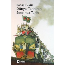 Dünya - Tarihinin Sınırında Tarih / Ranajit Guha 9789753425957