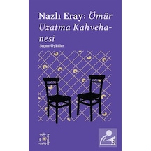 Nazlı Eray: Ömür Uzatma Kahvehanesi - Everest Açıkhava 15 - Nazlı Eray - Everest Yayınları