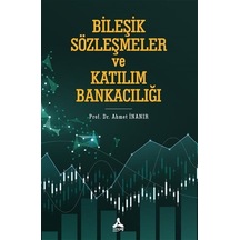 Birleşik Sözleşmeler ve Katılım Bankacılığı - Ahmet İnanır - Sonçağ Yayınları