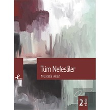 Tüm Nefesliler - Mustafa Akar - Profil Kitap