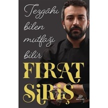 Tezgahı Bilen Mutfağı Bilir - Fırat Siriş - Amorf Kitap