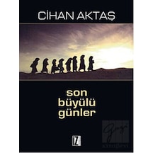 Son Büyülü Günler - Cihan Aktaş - İz Yayıncılık