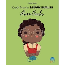 Rosa Parks-Küçük İnsanlar ve Büyük Hayaller - Lisbeth Kaiser - Martı Yayınları