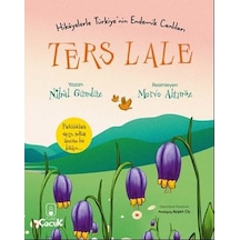 Ters Lale - Hikayelerle Türkiye'nin Endemik Canlıları - Nihal Gündüz - Floki Çocuk