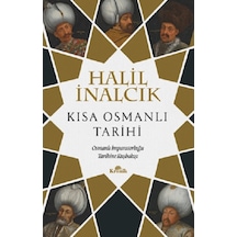 Kısa Osmanlı Tarihi - Osmanlı İmparatorluğu Tarihine Kuşbakışı - Halil İnalcık - Kronik Kitap