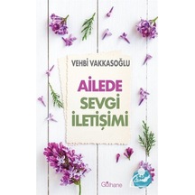 Ailede Sevgi İletişimi / Vehbi Vakkasoğlu