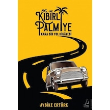 Kibirli Palmiye - Kara Bir Yol Hikayesi - Aybike Ertürk - Destek Yayınları