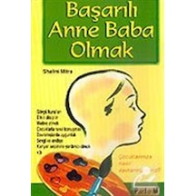 Başarılı Anne Baba Olmak / Shalini Mitra