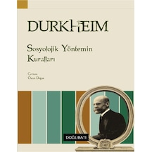 Sosyolojik Yöntemin Kuralları - Emile Durkheim - Doğu Batı Yayınları