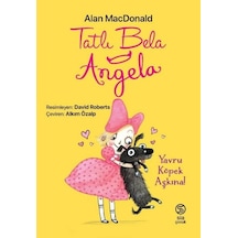 Tatlı Bela Angela - Yavru Köpek Aşkına! - Alan MacDonald - Sia