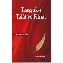 Taaşşuk-ı Talat ve Fitnat - Şemseddin Sami - Beşir Kitabevi