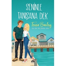 Seninle Tanısana Dek - Tessa Bailey - Martı Yayınları