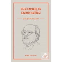 Sezai Karakoç'un Kavram Haritası - Diriliş'in Yapıtaşları - Münire Kevser Baş - Ketebe