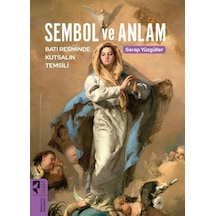 Sembol ve Anlam - Batı Resminde Kutsalın Temsili - Serap Yüzgüller - Hayalperest Yayınevi