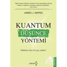 Kuantum Düşünce Yöntemi - James J. Mapes - Yakamoz Yayınları