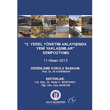 2. Yerel Yönetim Anlayışında Yeni Yaklaşımlar Sempozyumu 11 Nisan 2013- Okan Üniversitesi Yayınları