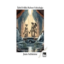 İlahi Evlilik : Ruhun Yolculuğu / Jean Adrienne