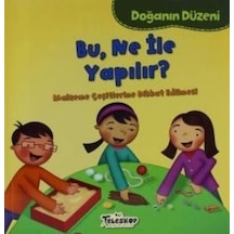 Bu Ne İle Yapılır?-Doğanın Düzeni - Martha E. H. Rustad - Teleskop Popüler Bilim