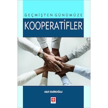 Geçmişten Günümüze Kooperatifler - Akif Emiroğlu - Ekin Basım Yayın
