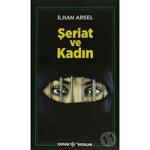 Şeriat Ve Kadın - İlhan Arsel - Kaynak Yayınları Haziran 2019