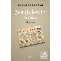 Yeni Devir Yazıları: İlk Yazılar - Mehmet Erdoğan - Kopernik Kitap