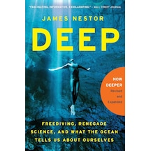 Deep: Freediving, Renegade Science, And What The Ocean Tells Us About Ourselves Çok Renkli