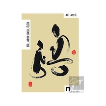Bir Japon Nasıl Ölür - Ali Ayçil - Dergah Yayınları