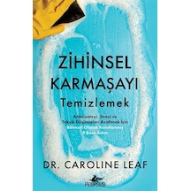 Zihinsel Karmaşayı Temizlemek / Dr. Caroline Leaf