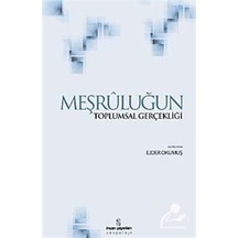 Meşruluğun Toplumsal Gerçekliği / Ejder Okumuş