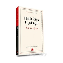 Mai ve Siyah - Kırmızı Kedi Klasikler - Halid Ziya Uşaklıgil - Kırmızı Kedi