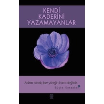 Kendi Kaderini Yazamayanlar - Büşra Karaatay - Luna Yayınları