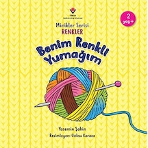 Minikler Serisi Renkler - Benim Renkli Yumağım - Yasemin Şahin - Tübitak Yayınları