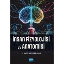 İnsan Fizyolojisi Ve Anatomisi / Dr. Ahmet Alperen Palabıyık