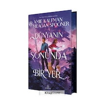 Dünyanın Sonunda Bir Yer - Özel Baskı - Amie Kaufman - Meagan Spooner - Ephesus Yayınları