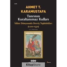 Tanrının Kuraltanımaz Kulları / İslam Dünyasında Derviş Toplul .