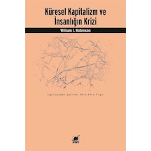 Küresel Kapitalizm ve İnsanlığın Krizi - William I. Robinson - Ayrıntı Yayınları
