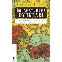 İmparatorluk Oyunları - Norman Stone - Ketebe