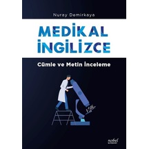 Medikal İngilizce-Cümle ve Metin İnceleme - Nuray Demirkaya - Nobel Tıp Kitabevleri