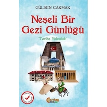 Neşeli Bir Gezi Günlüğü - Tarihe Yolculuk - Gülsen Çakmak - Festival Çocuk
