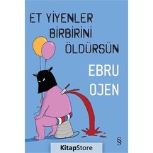 Et Yiyenler Birbirini Öldürsün / Ebru Ojen N11.510