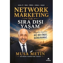 Network Marketing İle Sıra Dışı Yaşam