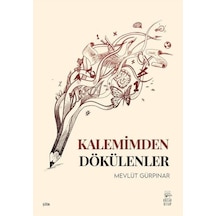 Kalemimden Dökülenler / Mevlüt Gürpınar