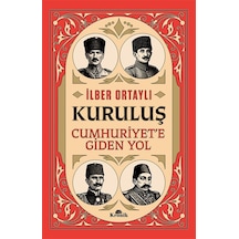 Kuruluş & Cumhuriyet'e Giden Yol / Prof. Dr. İlber Ortaylı