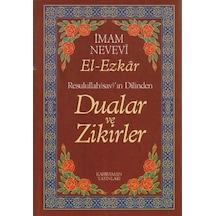 Resullullah(sav)'ın Dilinden Dualar ve Zikirler - İmam Nevevi - Kahraman Yayınları