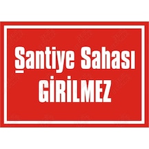 Şantiye Sahası Girilmez Levhası (550337278)
