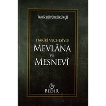 Mevlana ve Mesnevi / Hakiki Vechesiyle / Tahir Büyükkörükçü