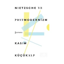 Nietzsche Ve Postmodernizm / Kasım Küçükalp