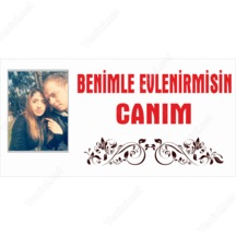 Benimle Evlenir Misin Canım - Evlilik Teklifi Branda Afişi