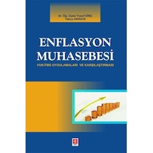 Enflasyon Muhasebesi - VUK/TMS Uygulamaları ve Karşılaştırması - Yakup Akkaya - Ekin Basım Yayın